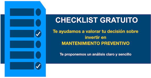 Descárgate el CheckList gratuito sobre cuando invertir en mantenimiento preventivo