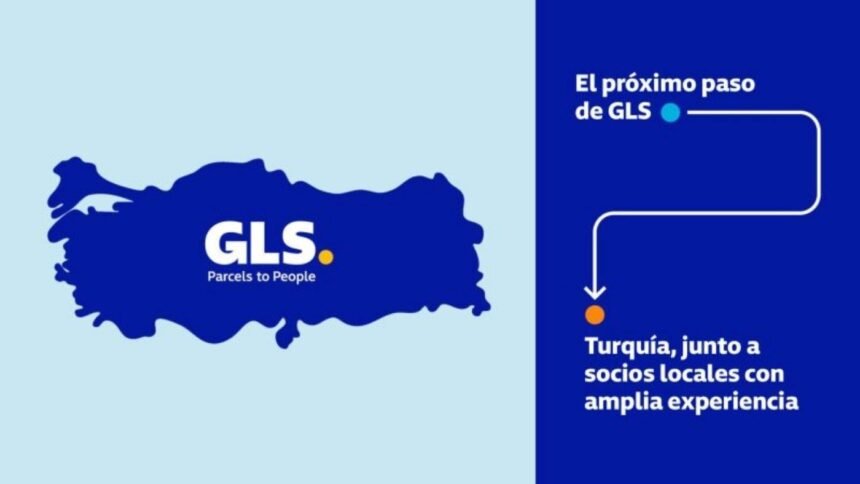 GLS refuerza su red internacional con una alianza estratégica para entrar en Turquía